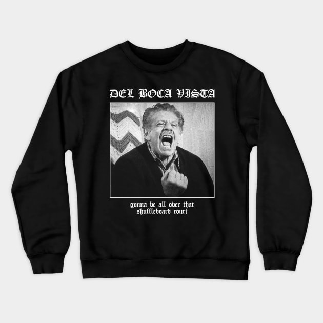 Del Boca Vista: Gonna Be All Over That Shuffleboard Court Crewneck Sweatshirt by thespookyfog